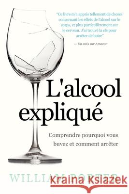 L'alcool expliqué Porter, William 9781797722450