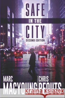 Safe in the City: A streetwise guide to avoid being robbed, ripped off, or run over Pfouts, Chris 9781797728179 Independently Published