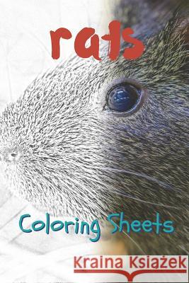 Rat Coloring Sheets: 30 Rat Drawings, Coloring Sheets Adults Relaxation, Coloring Book for Kids, for Girls, Volume 1 Julian Smith 9781797739250 Independently Published