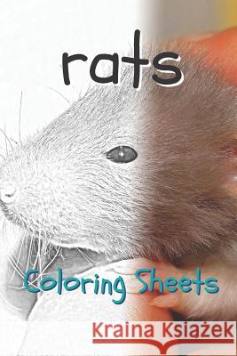 Rat Coloring Sheets: 30 Rat Drawings, Coloring Sheets Adults Relaxation, Coloring Book for Kids, for Girls, Volume 2 Julian Smith 9781797739298 Independently Published