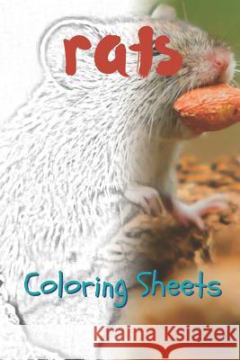 Rat Coloring Sheets: 30 Rat Drawings, Coloring Sheets Adults Relaxation, Coloring Book for Kids, for Girls, Volume 4 Julian Smith 9781797739311 Independently Published