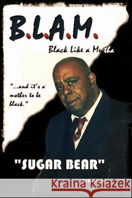 Blam: Black Like a Mutha Germaine Burgeon Carl Henegan Sugar Bear Johnson 9781797741246