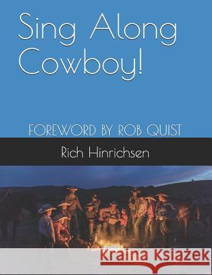 Sing Along Cowboy!: Songs of the Wild Frontier Rob Quist Rich Hinrichsen 9781797741536 Independently Published