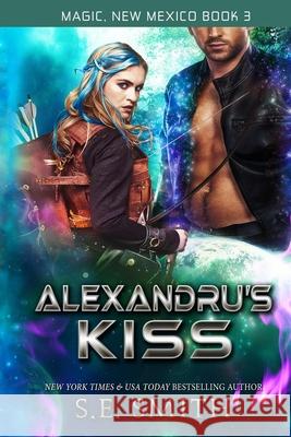 Alexandru's Kiss S E Smith 9781797743813 Independently Published