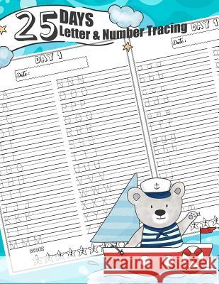 25 Days Letter & Number Tracing: Daily Alphabet Tracing Workbook 4 Pages Tracing Practice Per Day Include Uppercase Tracing, Lowercase Tracing, Number Jenis Jean 9781797749693 Independently Published