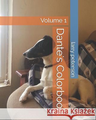 Dante's Colorbook: Volume 1 Larry Peterson 9781797754307 Independently Published