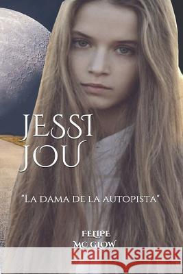 Jessi Jou: La dama de la autopista. Bazan, Felipe 9781797762739