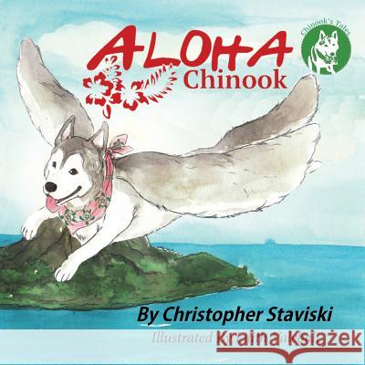 Aloha Chinook Christopher Staviski 9781797764856 Independently Published