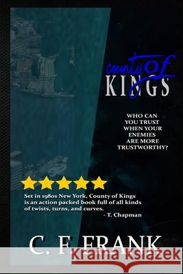 County of Kings C. F. Frank 9781797767529 Independently Published