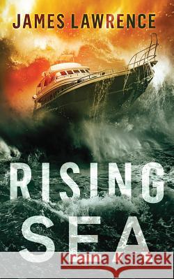 Rising Sea: A Pat Walsh Thriller James Lawrence 9781797768489