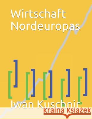 Wirtschaft Nordeuropas Iwan Kuschnir 9781797770499
