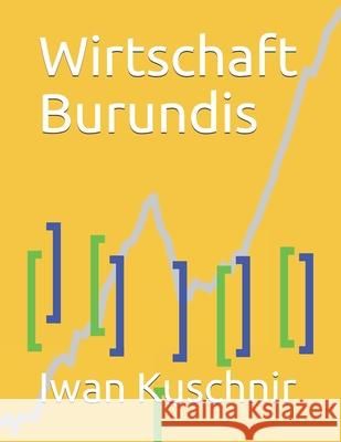 Wirtschaft Burundis Iwan Kuschnir 9781797771083 Independently Published