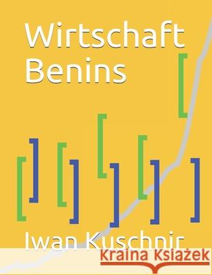 Wirtschaft Benins Iwan Kuschnir 9781797771106 Independently Published