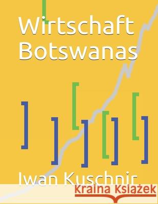 Wirtschaft Botswanas Iwan Kuschnir 9781797771465