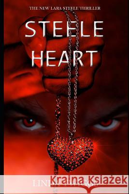 Steele Heart: A Lara Steele Novel Linda Twiggs 9781797771977 Independently Published