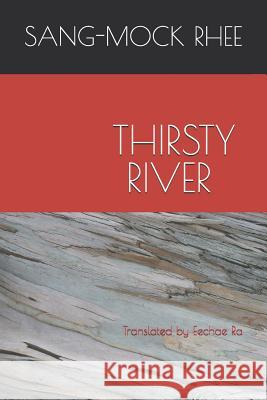 Thirsty River: 목 타는 강 Ra, Eechae 9781797772158 Independently Published