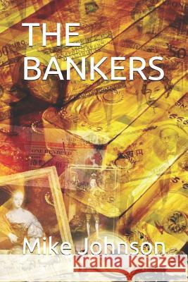 The Bankers Mike Johnson 9781797787398 Independently Published