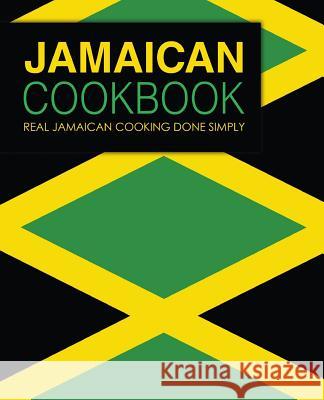 Jamaican Cookbook: Real Jamaican Cooking Done Simply (2nd Edition) Booksumo Press 9781797789835 Independently Published