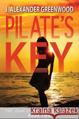 Pilate's Key J Alexander Greenwood 9781797797212 Independently Published