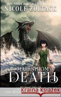 The Maelstrom of Death Nicole Zoltack 9781797801742 Independently Published
