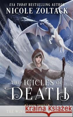 The Icicles of Death Nicole Zoltack 9781797801827 Independently Published