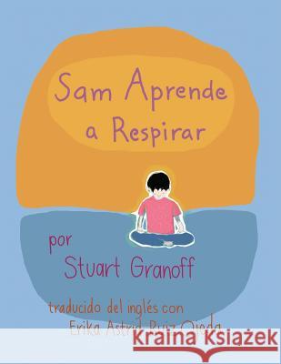 Sam Aprende a Respirar Stuart Granoff 9781797808376