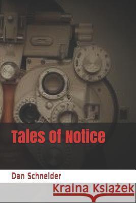 Tales of Notice Dan Schneider 9781797815602