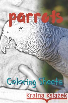 Parrot Coloring Sheets: 30 Parrot Drawings, Coloring Sheets Adults Relaxation, Coloring Book for Kids, for Girls, Volume 9 Julian Smith 9781797819280 Independently Published