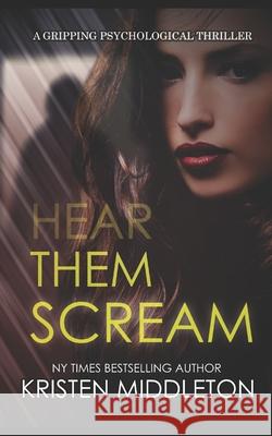 Hear Them Scream Kristen Middleton 9781797821269