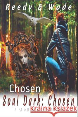 Soul Dark: Chosen A. M. Wade E. L. Reedy 9781797850023 Independently Published