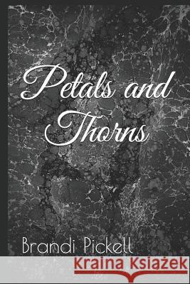 Petals and Thorns Brandi Pickell 9781797851037