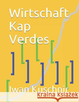 Wirtschaft Kap Verdes Iwan Kuschnir 9781797870892 Independently Published