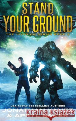 Stand Your Ground: A Gateway to the Galaxy Series Apryl Baker Jonathan Yanez 9781797873008