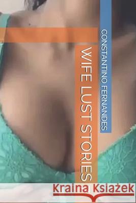 Wife Lust Stories 7 Constantino Fernandes 9781797883045