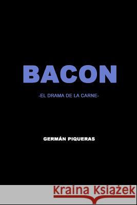 Bacon: El Drama de la Carne German Piquera 9781797886138