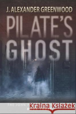 Pilate's Ghost J. Alexander Greenwood 9781797897325