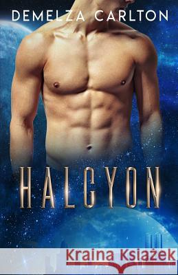 Halcyon: An Alien Scifi Romance Demelza Carlton 9781797907123