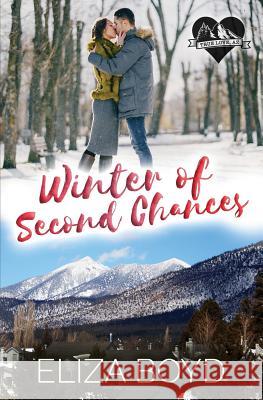 Winter of Second Chances: A Clean Small Town Romance Eliza Boyd 9781797907376