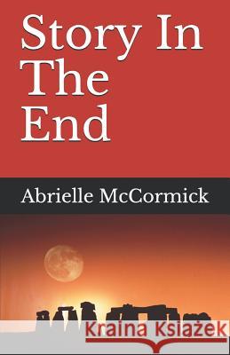 Story In The End Abrielle McCormick 9781797909752 Independently Published