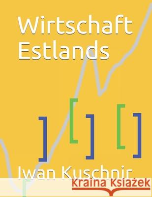 Wirtschaft Estlands Iwan Kuschnir 9781797921501 Independently Published