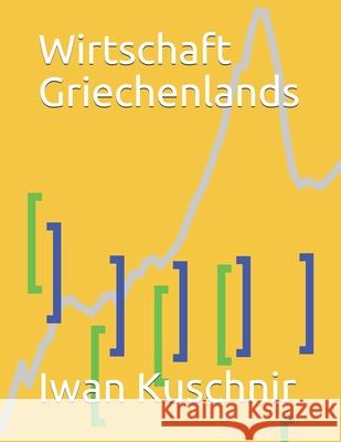 Wirtschaft Griechenlands Iwan Kuschnir 9781797933504 Independently Published