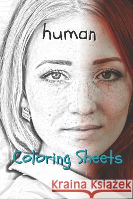Human Coloring Sheets: 30 Human Drawings, Coloring Sheets Adults Relaxation, Coloring Book for Kids, for Girls, Volume 12 Coloring Books 9781797935980