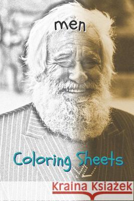 Man Coloring Sheets: 30 Man Drawings, Coloring Sheets Adults Relaxation, Coloring Book for Kids, for Girls, Volume 5 Coloring Books 9781797939087 Independently Published