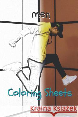 Man Coloring Sheets: 30 Man Drawings, Coloring Sheets Adults Relaxation, Coloring Book for Kids, for Girls, Volume 10 Coloring Books 9781797939179