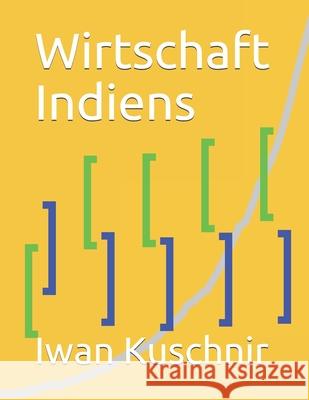 Wirtschaft Indiens Iwan Kuschnir 9781797939520 Independently Published
