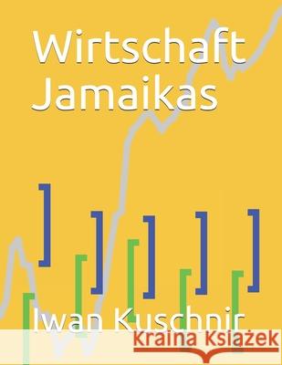 Wirtschaft Jamaikas Iwan Kuschnir 9781797941202 Independently Published