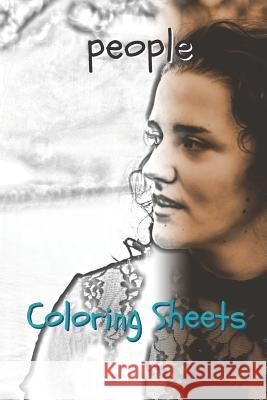 People Coloring Sheets: 30 People Drawings, Coloring Sheets Adults Relaxation, Coloring Book for Kids, for Girls, Volume 7 Coloring Books 9781797941332 Independently Published