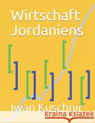 Wirtschaft Jordaniens Iwan Kuschnir 9781797941493 Independently Published