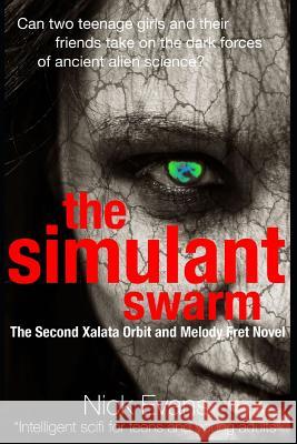 The Simulant Swarm: The Second Xalata Orbit and Melody Fret Novel Nick Evans 9781797946894 Independently Published