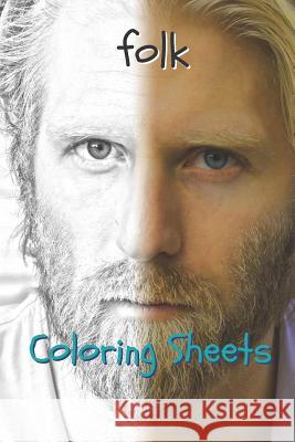 Folk Coloring Sheets: 30 Folk Drawings, Coloring Sheets Adults Relaxation, Coloring Book for Kids, for Girls, Volume 3 Coloring Books 9781797952864 Independently Published